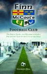 FINN MCCOOL'S FOOTBALL CLUBThe Birth, Death, and Resurrection of a Pub Soccer Team in the City of the Dead