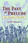 PAST AS PRELUDE, THE  New Orleans 1718-1968