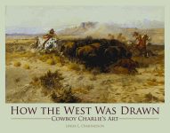 HOW THE WEST WAS DRAWN  Cowboy Charlie's Art