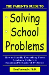 PARENT'S GUIDE TO SOLVING SCHOOL PROBLEMS, THE